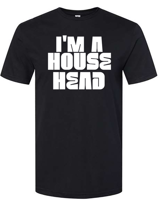 I'm A House Head
