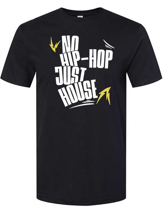 No Hip-Hop Just House