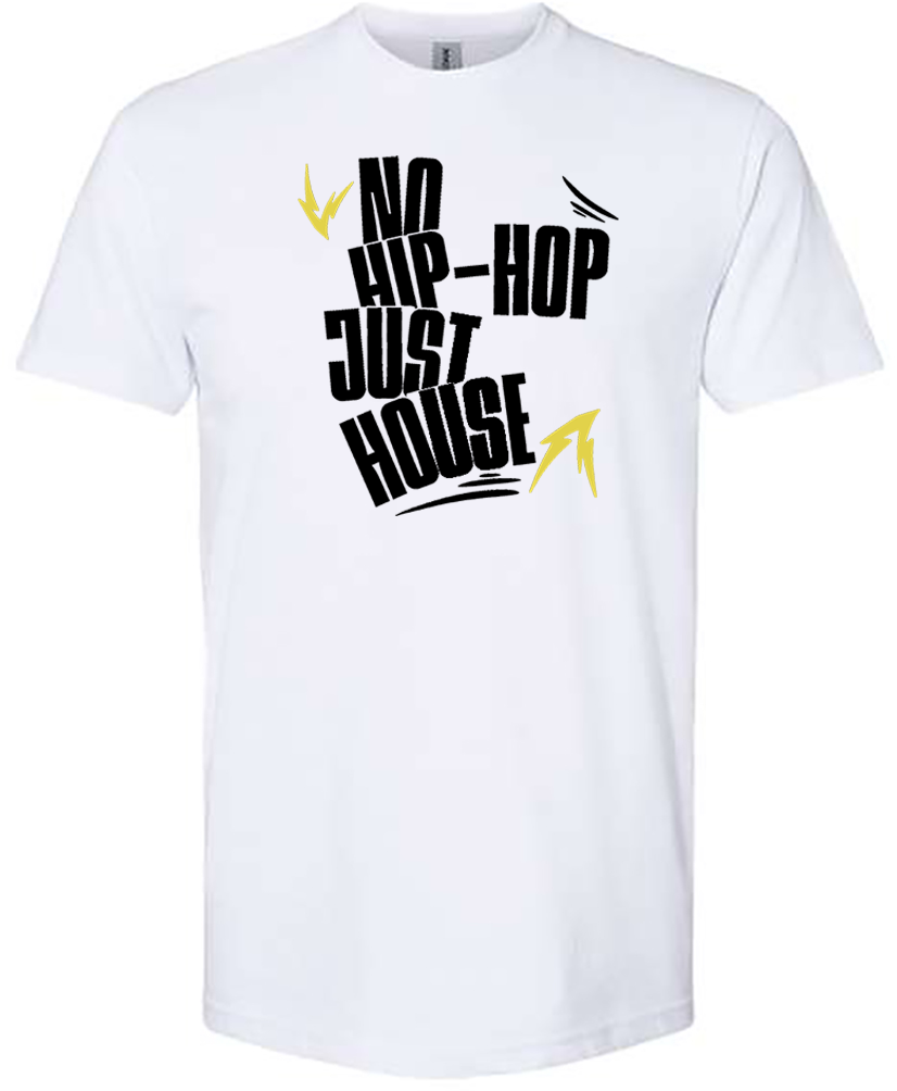No Hip-Hop Just House