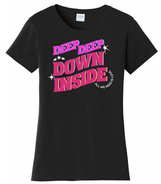Deep Down Inside Female (V-Neck or Crew Neck)