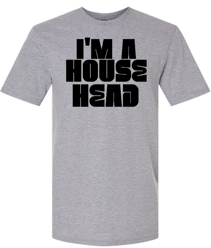 I'm A House Head