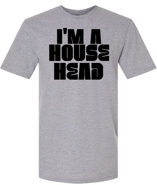 I'm A House Head